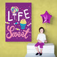 Tablou Canvas Life is Sweet